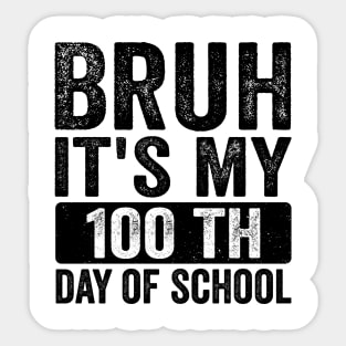 Bruh, It’s My 100th Day of School Funny Teacher & Student Retro Vintage Sticker